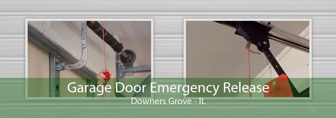 Garage Door Emergency Release Downers Grove - IL