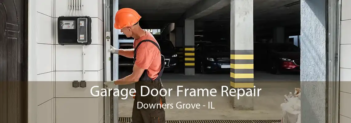 Garage Door Frame Repair Downers Grove - IL