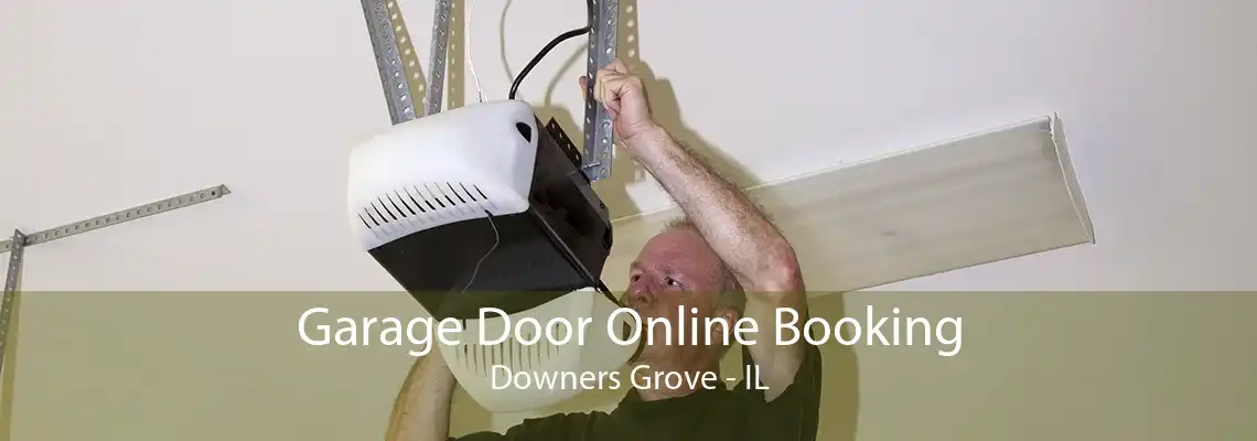 Garage Door Online Booking Downers Grove - IL