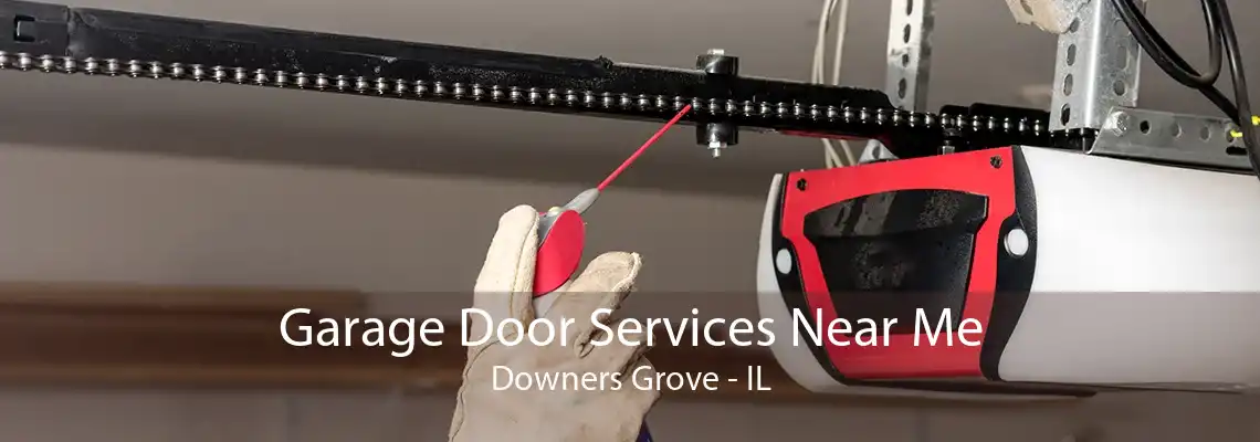 Garage Door Services Near Me Downers Grove - IL