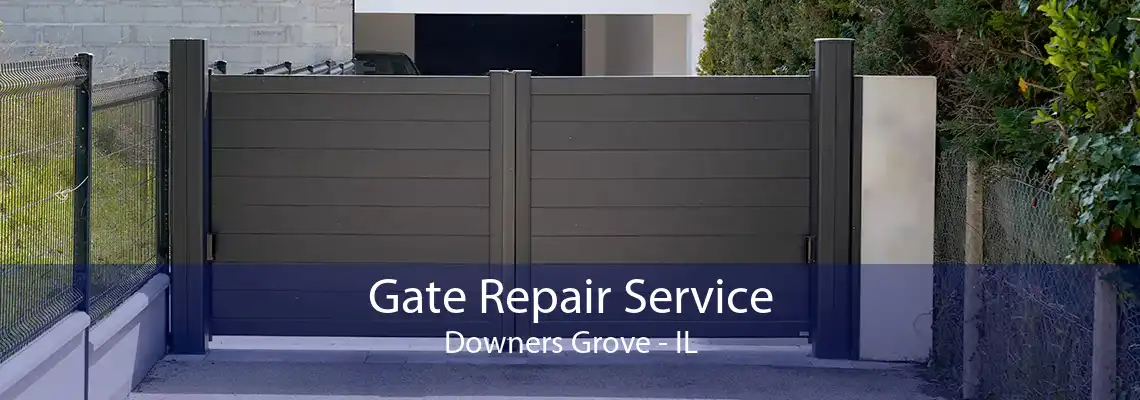 Gate Repair Service Downers Grove - IL