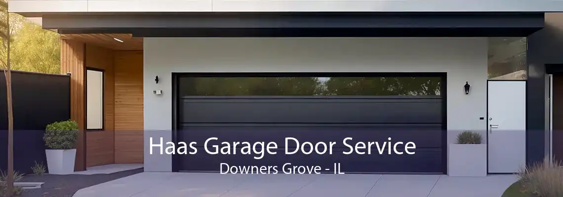 Haas Garage Door Service Downers Grove - IL