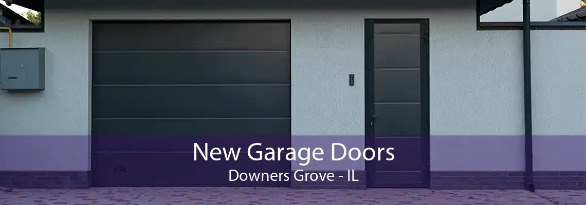 New Garage Doors Downers Grove - IL