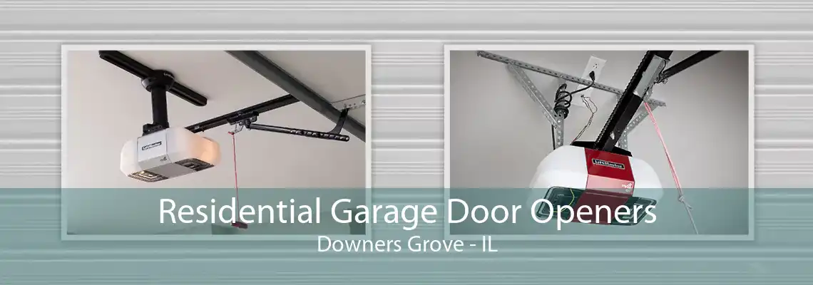 Residential Garage Door Openers Downers Grove - IL