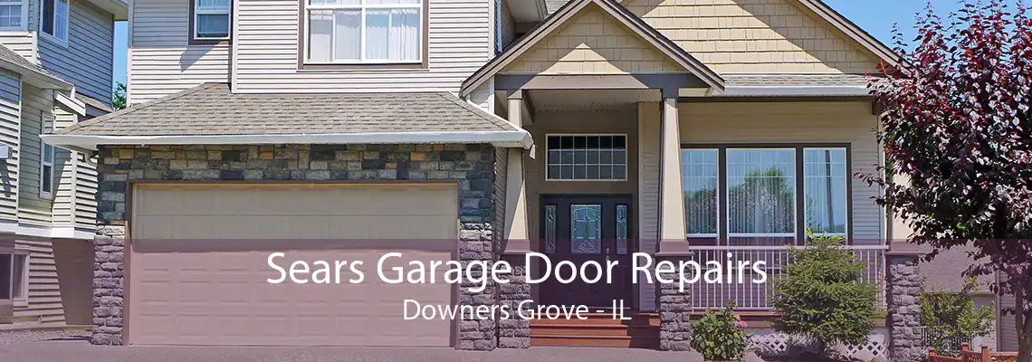 Sears Garage Door Repairs Downers Grove - IL