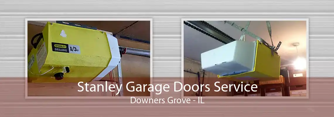 Stanley Garage Doors Service Downers Grove - IL